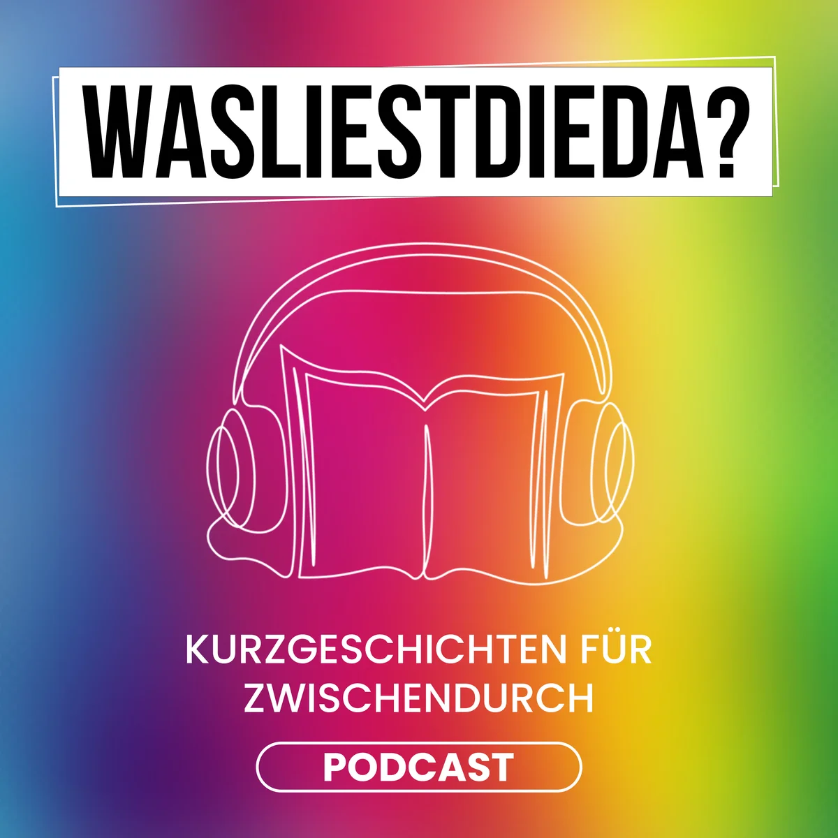 WASLIESTDIEDA - Kurzgeschichten-Podcast